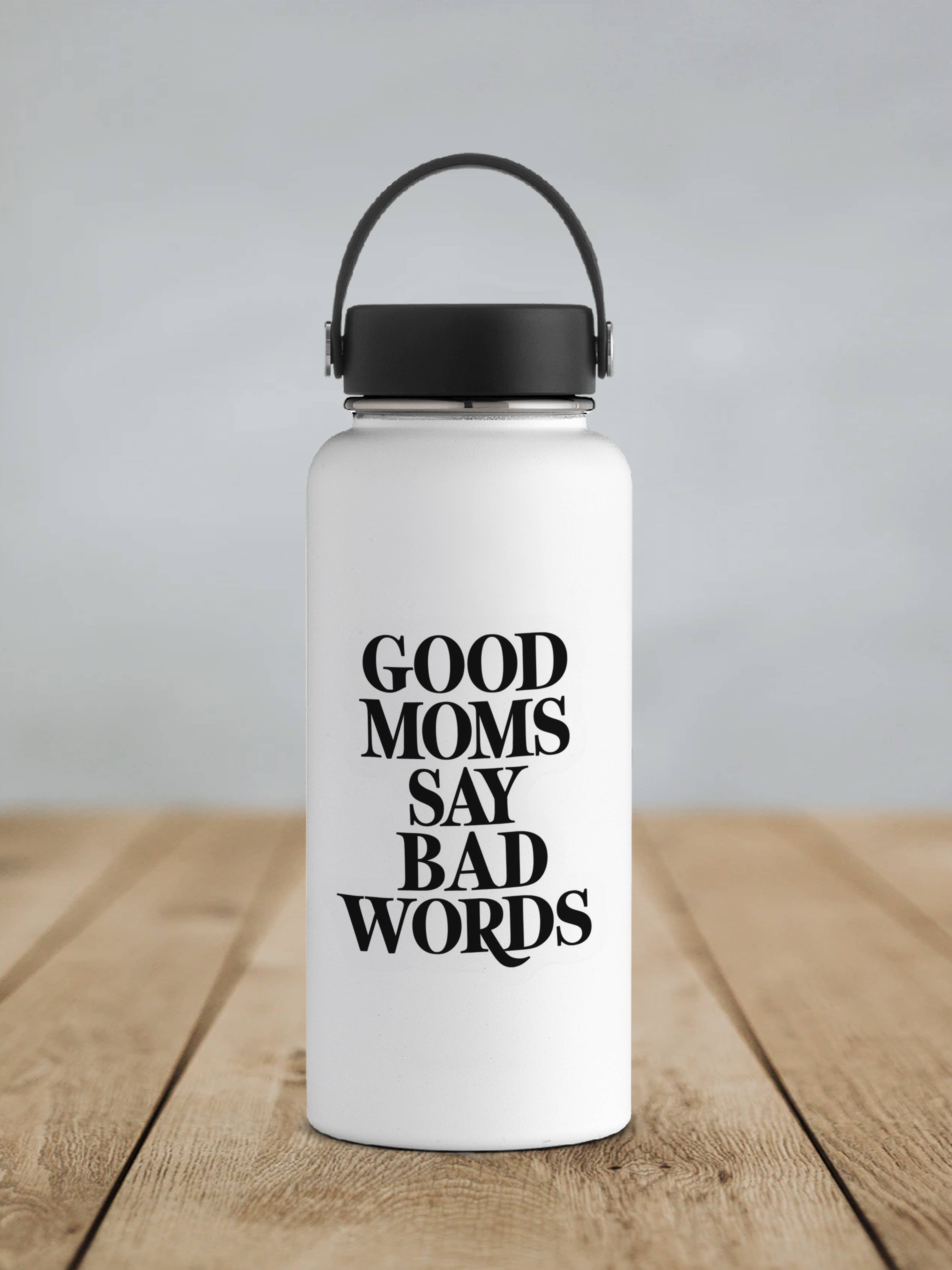 Good Moms Say Bad Words Sticker
