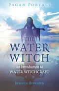 The Water Witch-An Introduction to Water Witchcraft