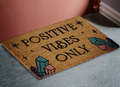 Positive Vibes Only Doormat