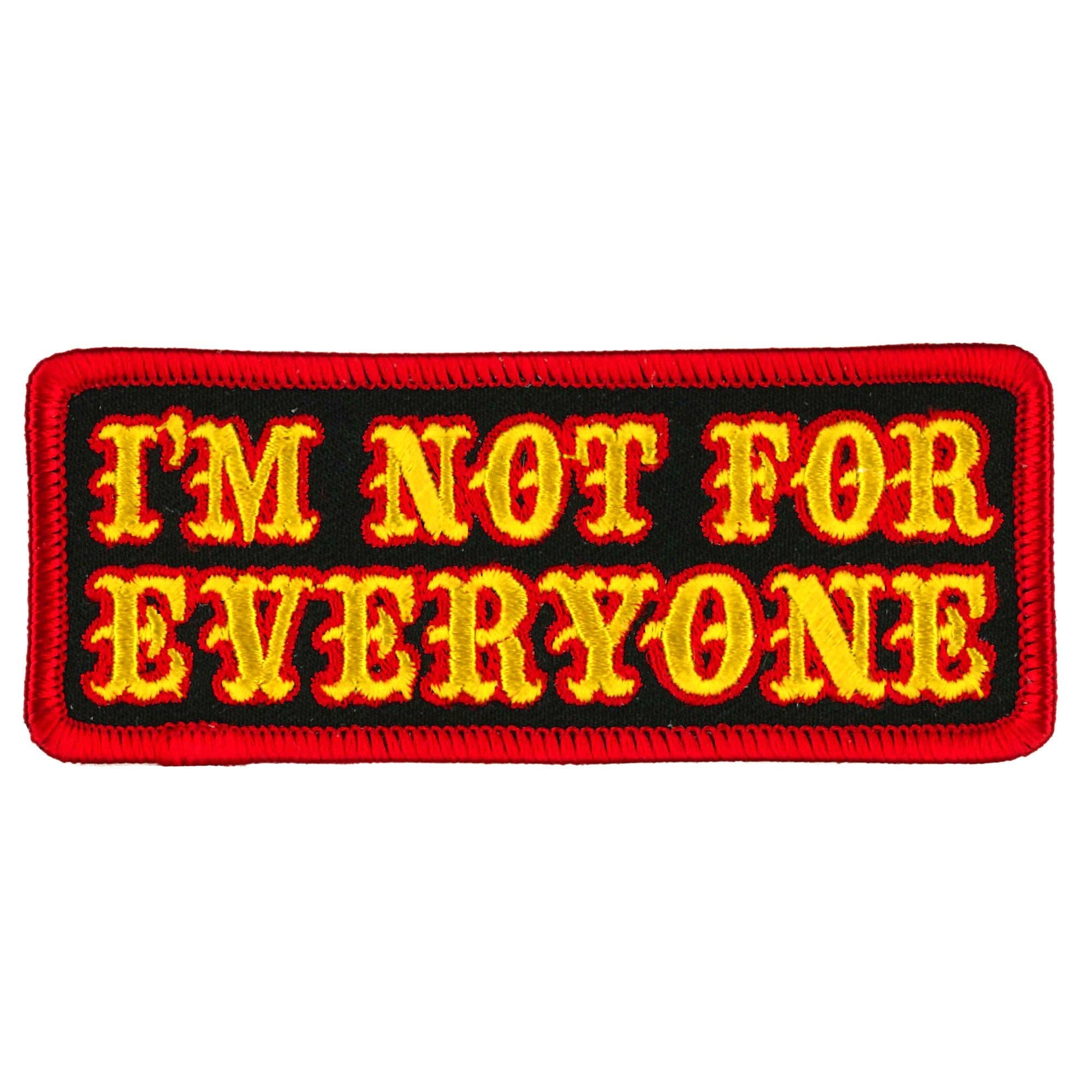 4" I'm Not For Everyone Patch