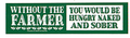 Without Farmers You Would Be Hungry Sticker
