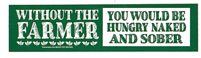 Without Farmers You Would Be Hungry Sticker